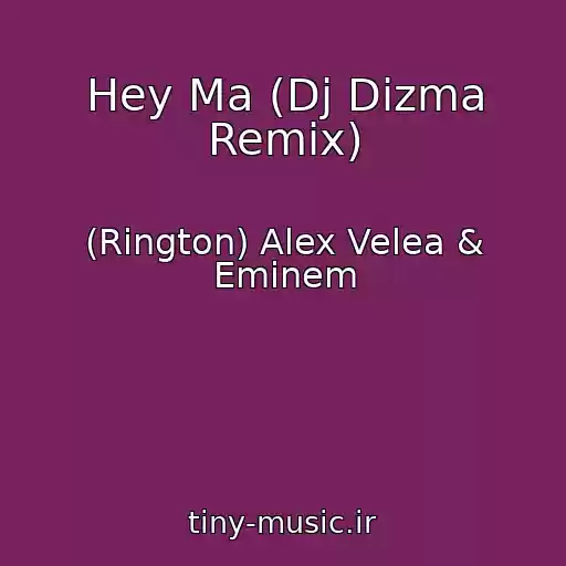 کاور آهنگ Hey Ma (Dj Dizma Remix) از (Rington) Alex Velea & Eminem