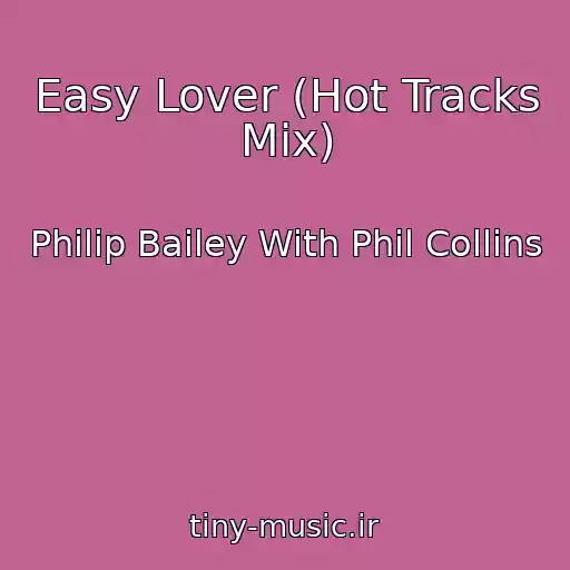 کاور آهنگ Easy Lover (Hot Tracks Mix) از Philip Bailey With Phil Collins