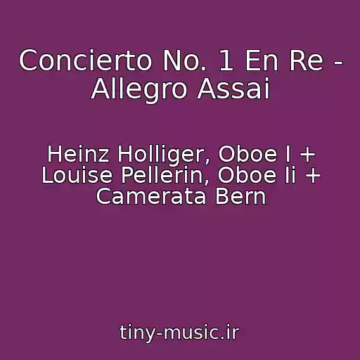 کاور آهنگ Concierto No. 1 En Re - Allegro Assai از Heinz Holliger, Oboe I + Louise Pellerin, Oboe Ii + Camerata Bern