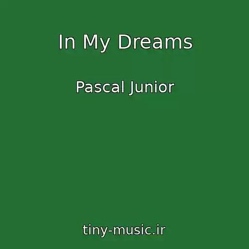 کاور آهنگ In My Dreams از Pascal Junior