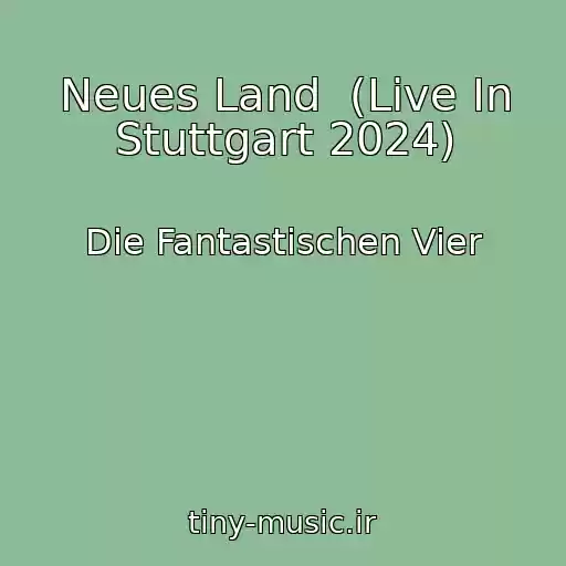 کاور آهنگ Neues Land  (Live In Stuttgart 2024) از Die Fantastischen Vier