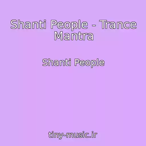 کاور آهنگ Shanti People - Trance Mantra از Shanti People