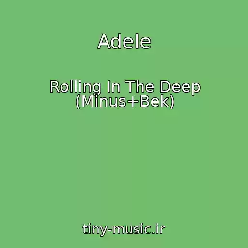 کاور آهنگ Adele از Rolling In The Deep (Minus+Bek)