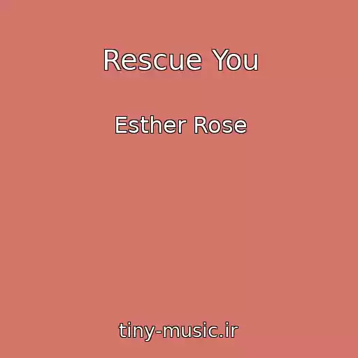 کاور آهنگ Rescue You از Esther Rose