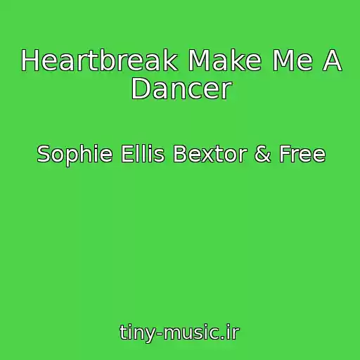 کاور آهنگ Heartbreak Make Me A Dancer از Sophie Ellis Bextor & Free