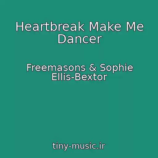 کاور آهنگ Heartbreak Make Me Dancer از Freemasons & Sophie Ellis-Bextor
