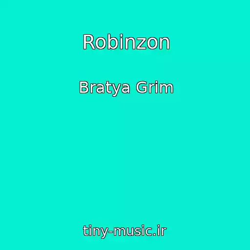 کاور آهنگ Robinzon از Bratya Grim