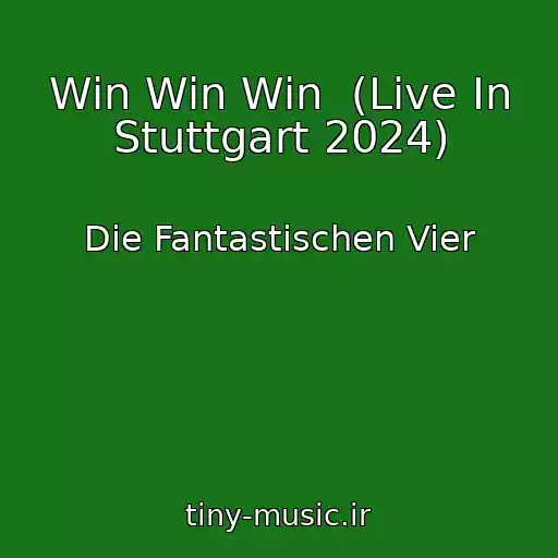 کاور آهنگ Win Win Win  (Live In Stuttgart 2024) از Die Fantastischen Vier