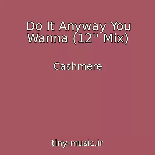کاور آهنگ Do It Anyway You Wanna (12'' Mix) از Cashmere