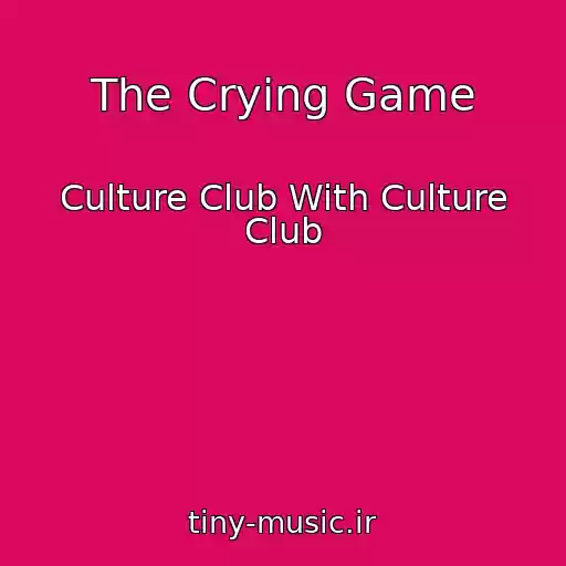 کاور آهنگ The Crying Game از Culture Club With Culture Club