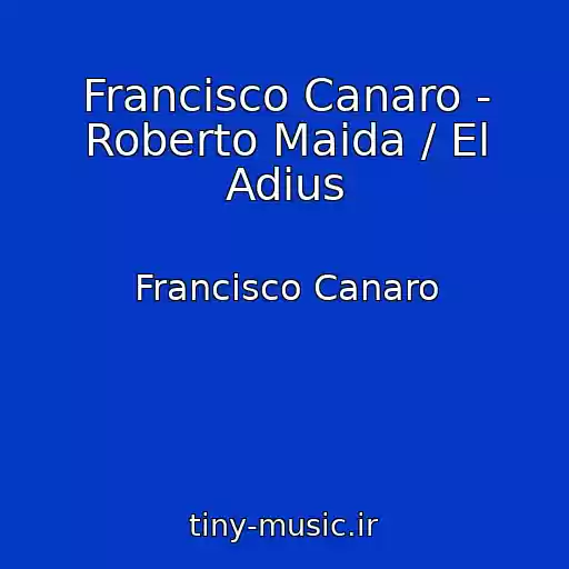 کاور آهنگ Francisco Canaro - Roberto Maida / El Adius از Francisco Canaro