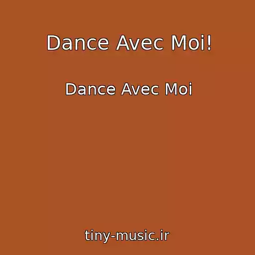 کاور آهنگ Dance Avec Moi! از Dance Avec Moi