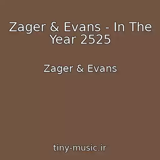کاور آهنگ Zager & Evans - In The Year 2525 از Zager & Evans