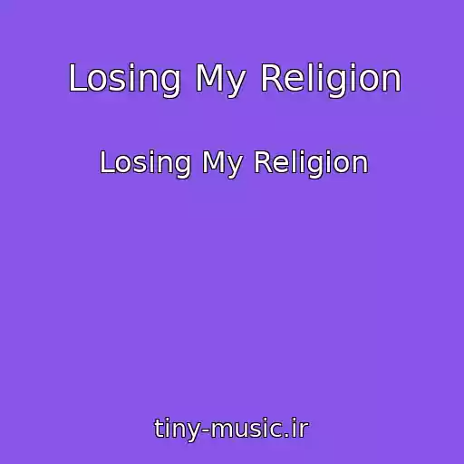 کاور آهنگ Losing My Religion از Losing My Religion