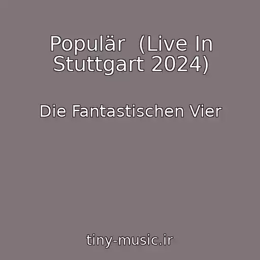 کاور آهنگ Populär  (Live In Stuttgart 2024) از Die Fantastischen Vier