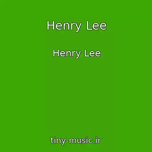 کاور آهنگ Henry Lee از Henry Lee