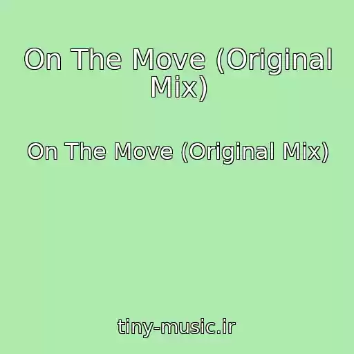 کاور آهنگ On The Move (Original Mix) از On The Move (Original Mix)