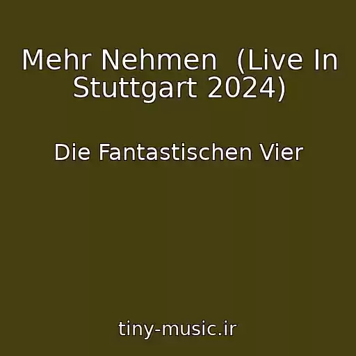 کاور آهنگ Mehr Nehmen  (Live In Stuttgart 2024) از Die Fantastischen Vier