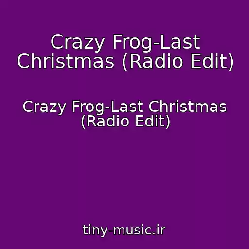 کاور آهنگ Crazy Frog-Last Christmas (Radio Edit) از Crazy Frog-Last Christmas (Radio Edit)