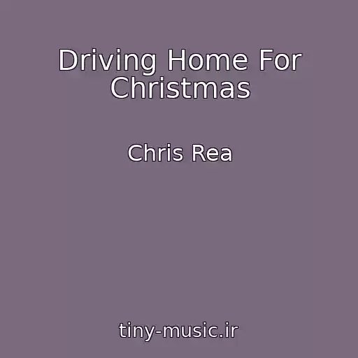 کاور آهنگ Driving Home For Christmas از Chris Rea