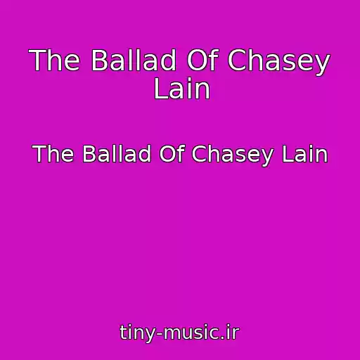 کاور آهنگ The Ballad Of Chasey Lain از The Ballad Of Chasey Lain
