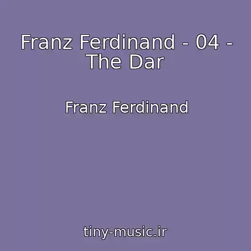 کاور آهنگ Franz Ferdinand - 04 - The Dar از Franz Ferdinand