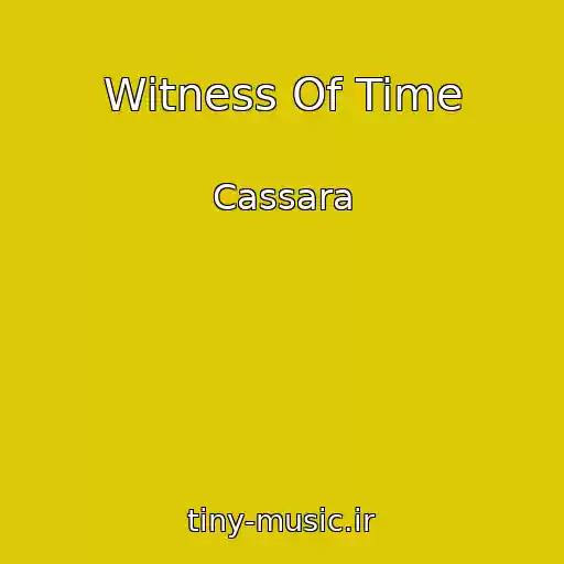 کاور آهنگ Witness Of Time از Cassara