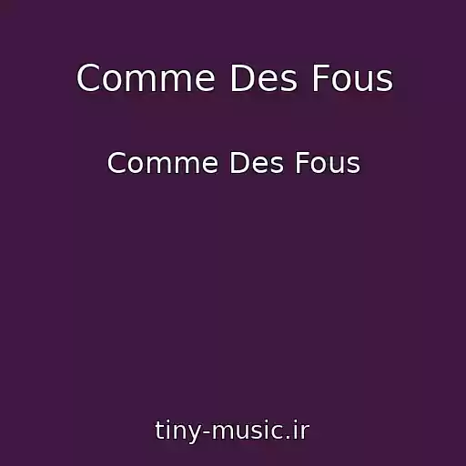 کاور آهنگ Comme Des Fous از Comme Des Fous