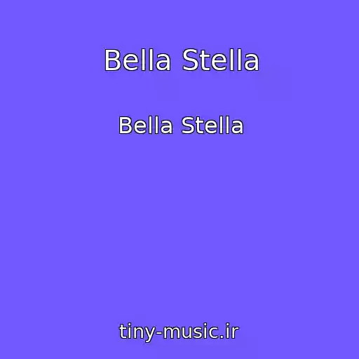 کاور آهنگ Bella Stella از Bella Stella
