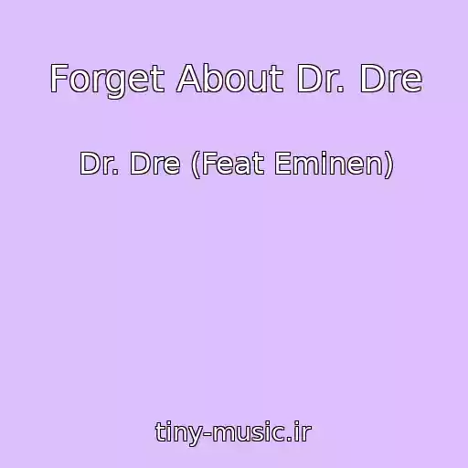 کاور آهنگ Forget About Dr. Dre از Dr. Dre (Feat Eminen)