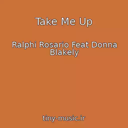 کاور آهنگ Take Me Up از Ralphi Rosario Feat Donna Blakely