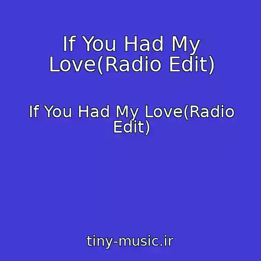 کاور آهنگ If You Had My Love(Radio Edit) از If You Had My Love(Radio Edit)