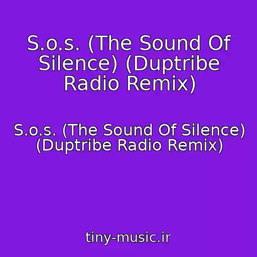 کاور آهنگ S.o.s. (The Sound Of Silence) (Duptribe Radio Remix) از S.o.s. (The Sound Of Silence) (Duptribe Radio Remix)