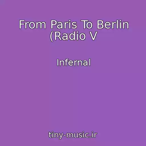 کاور آهنگ From Paris To Berlin (Radio V از Infernal