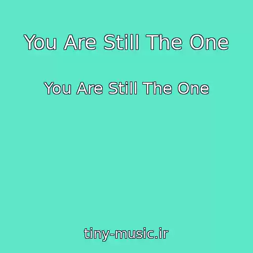 کاور آهنگ You Are Still The One از You Are Still The One