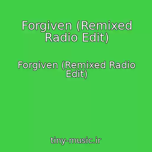 کاور آهنگ Forgiven (Remixed Radio Edit) از Forgiven (Remixed Radio Edit)