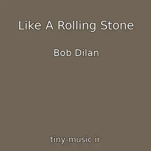کاور آهنگ Like A Rolling Stone از Bob Dilan