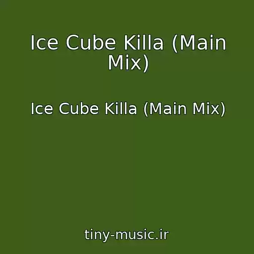 کاور آهنگ Ice Cube Killa (Main Mix) از Ice Cube Killa (Main Mix)