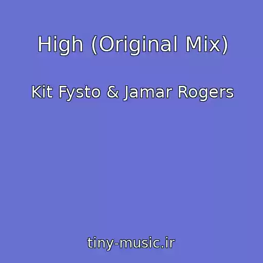 کاور آهنگ High (Original Mix) از Kit Fysto & Jamar Rogers