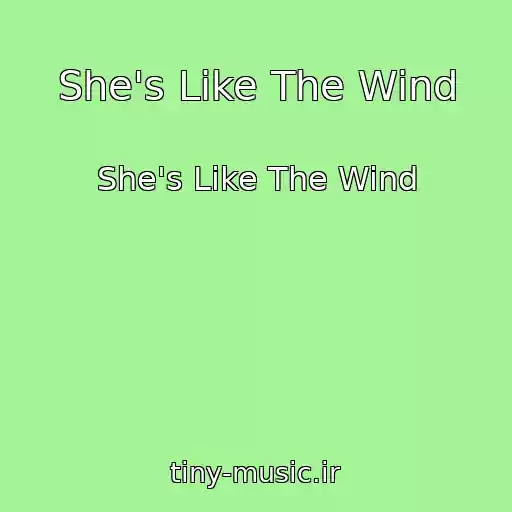 کاور آهنگ She's Like The Wind از She's Like The Wind