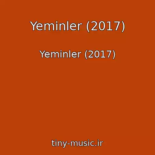کاور آهنگ Yeminler (2017) از Yeminler (2017)