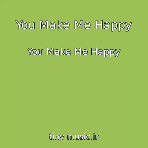 کاور آهنگ You Make Me Happy از You Make Me Happy