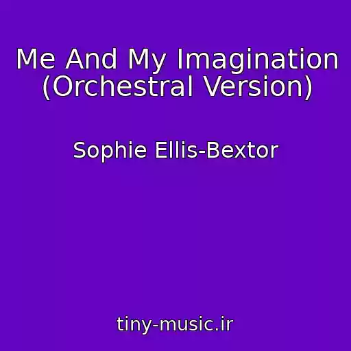 کاور آهنگ Me And My Imagination (Orchestral Version) از Sophie Ellis-Bextor