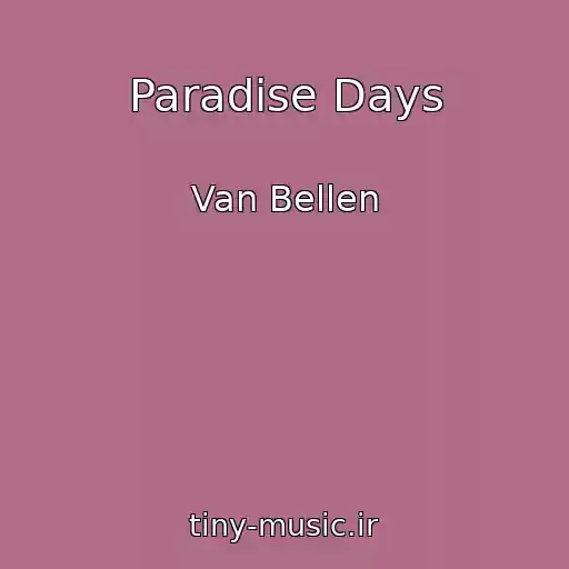 کاور آهنگ Paradise Days از Van Bellen