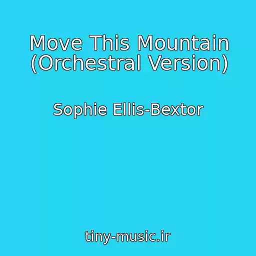 کاور آهنگ Move This Mountain (Orchestral Version) از Sophie Ellis-Bextor