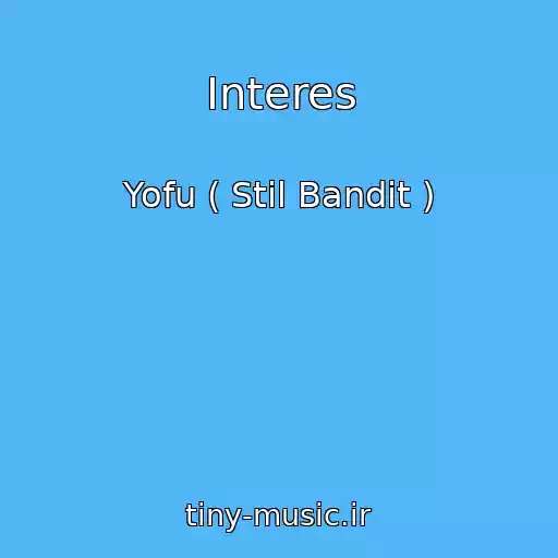 کاور آهنگ Interes از Yofu ( Stil Bandit )