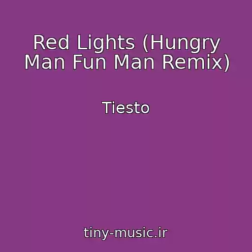 کاور آهنگ Red Lights (Hungry Man Fun Man Remix) از Tiesto
