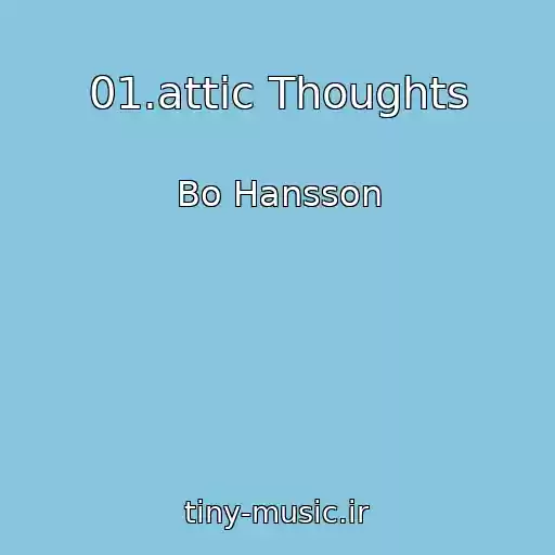 کاور آهنگ 01.attic Thoughts از Bo Hansson
