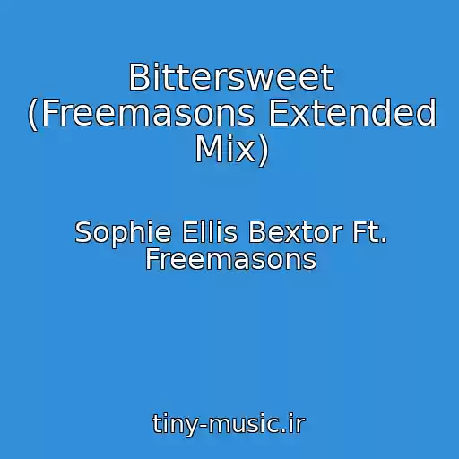 کاور آهنگ Bittersweet (Freemasons Extended Mix) از Sophie Ellis Bextor Ft. Freemasons