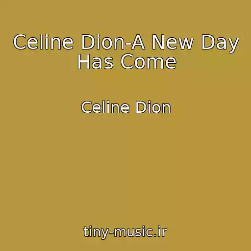 کاور آهنگ Celine Dion-A New Day Has Come از Celine Dion